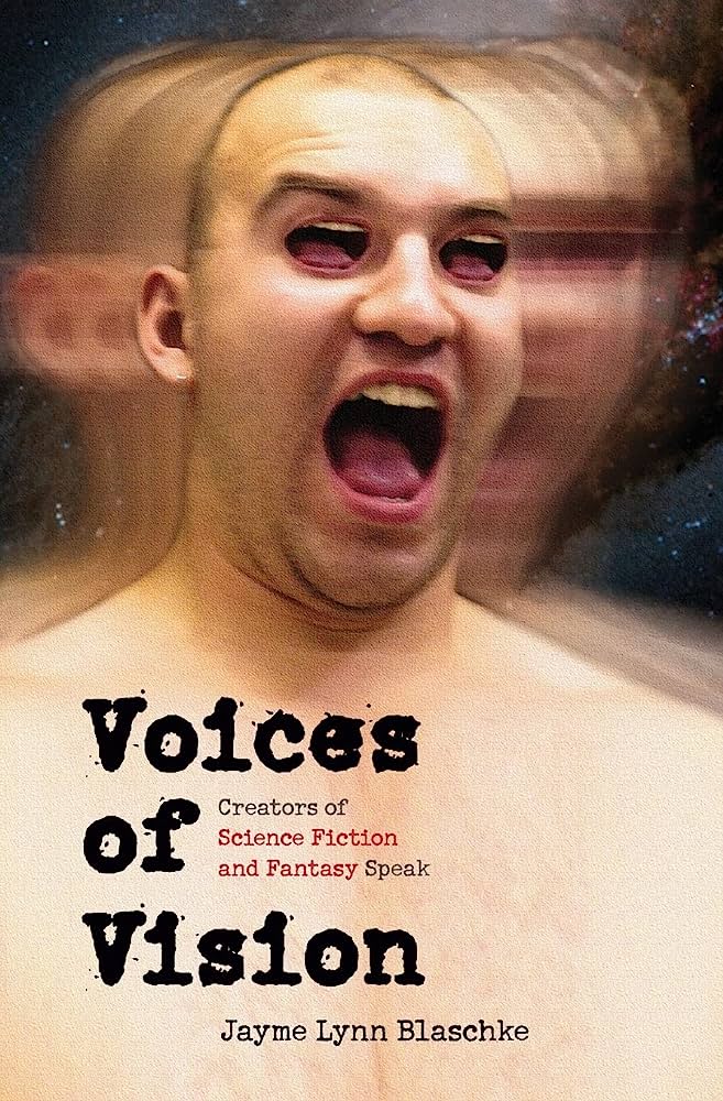 Jayme Lynn Blaschke, Voices of Vision: Creators of Science Fiction and Fantasy Speak